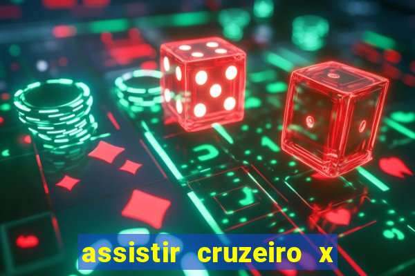 assistir cruzeiro x corinthians ao vivo gratis